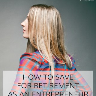 How to Save for Retirement as an Entrepreneur
